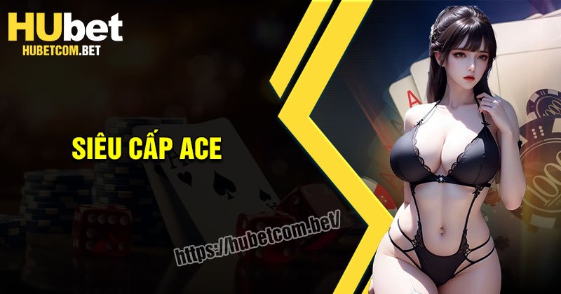 Siêu Cấp ACE - Đổi thưởng thả ga, nhận quà cực đã